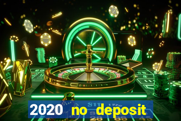 2020 no deposit casino codes