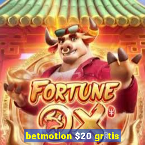 betmotion $20 gr谩tis