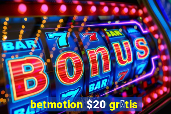 betmotion $20 gr谩tis