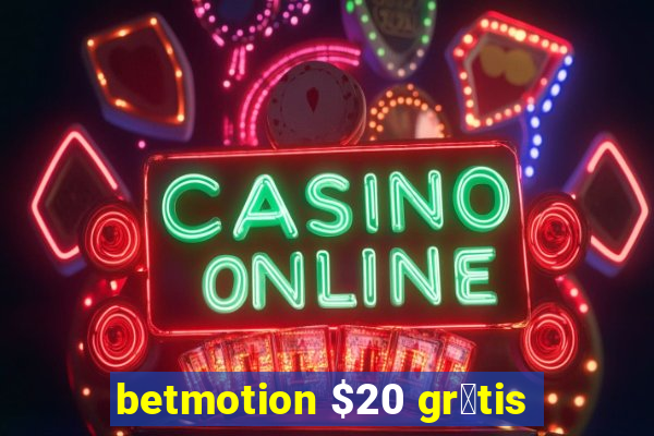 betmotion $20 gr谩tis