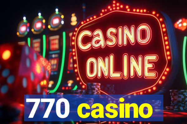 770 casino