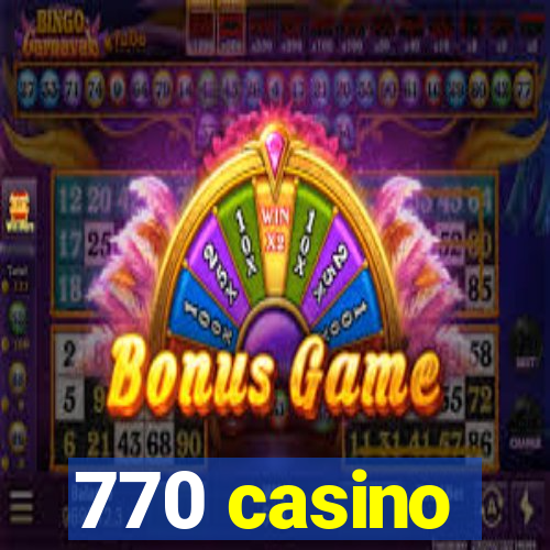 770 casino