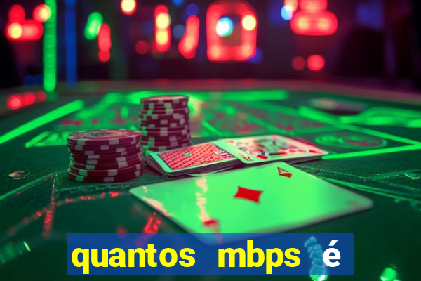 quantos mbps é bom para jogar