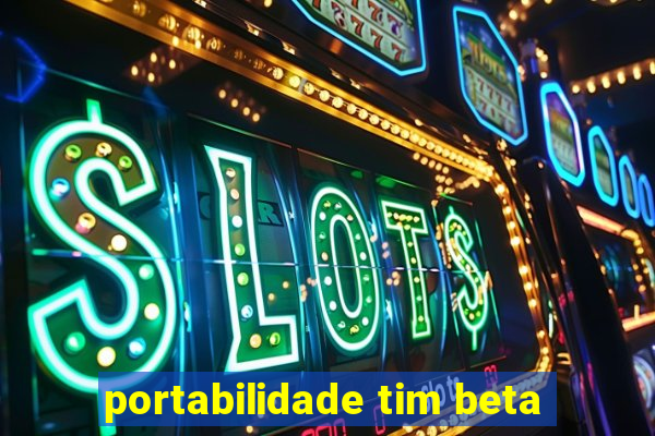 portabilidade tim beta