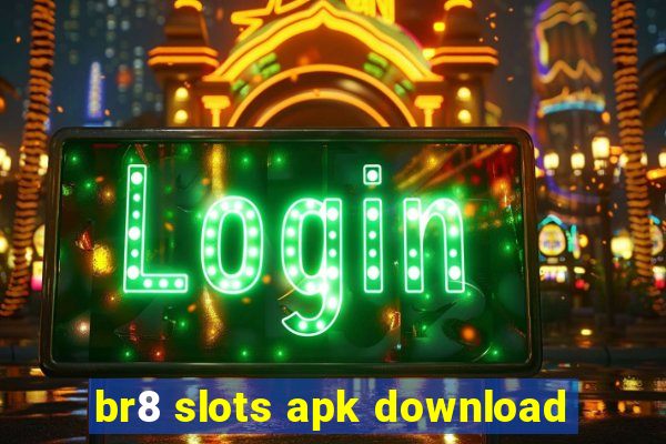 br8 slots apk download