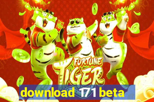 download 171 beta