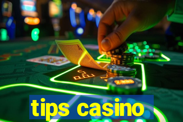 tips casino