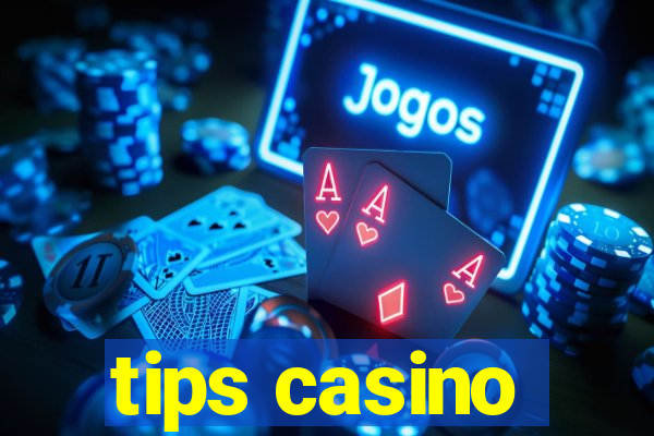 tips casino