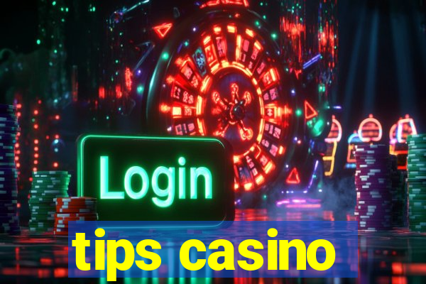 tips casino