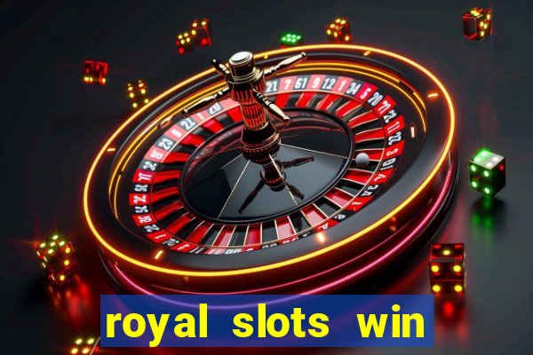 royal slots win real money