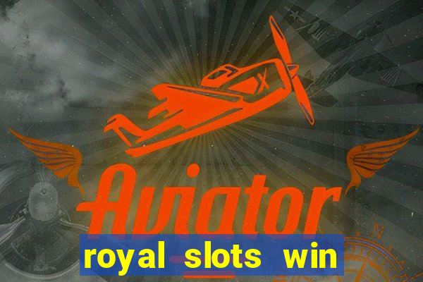 royal slots win real money