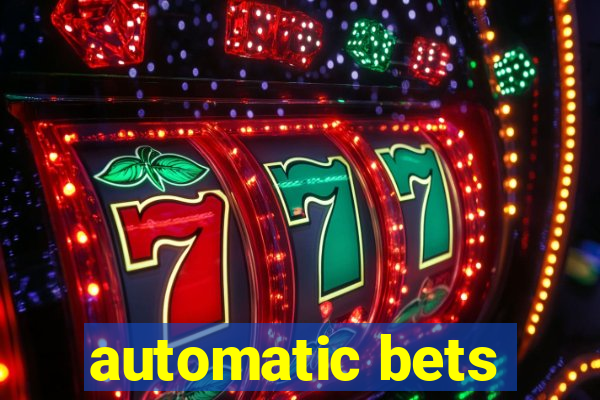 automatic bets