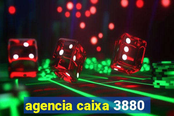 agencia caixa 3880