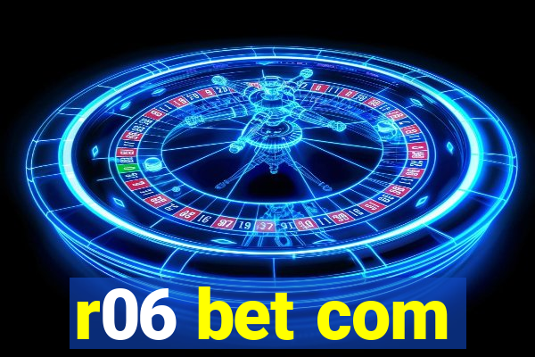 r06 bet com