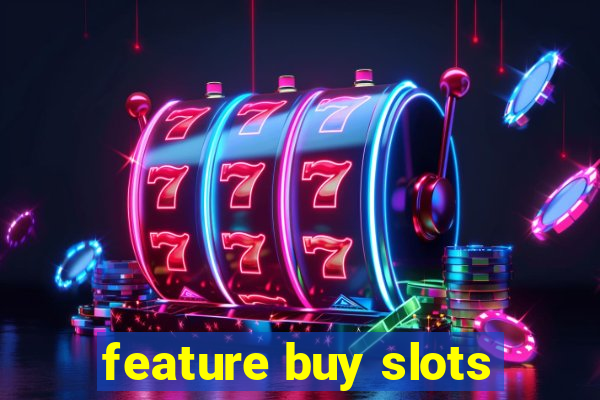 feature buy slots