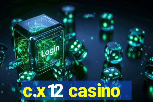 c.x12 casino