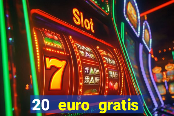 20 euro gratis online casino