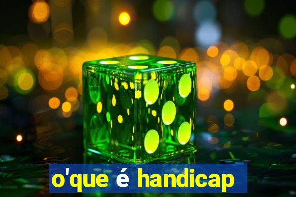 o'que é handicap