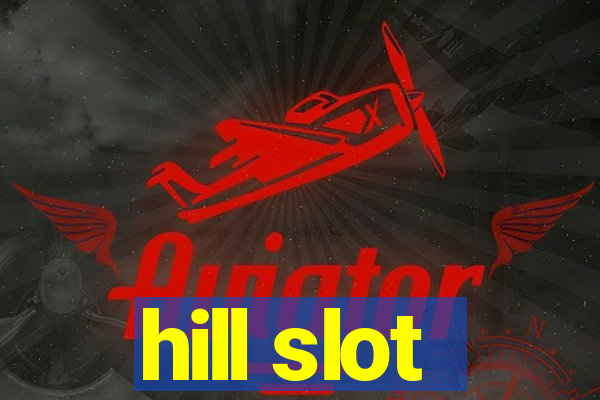 hill slot