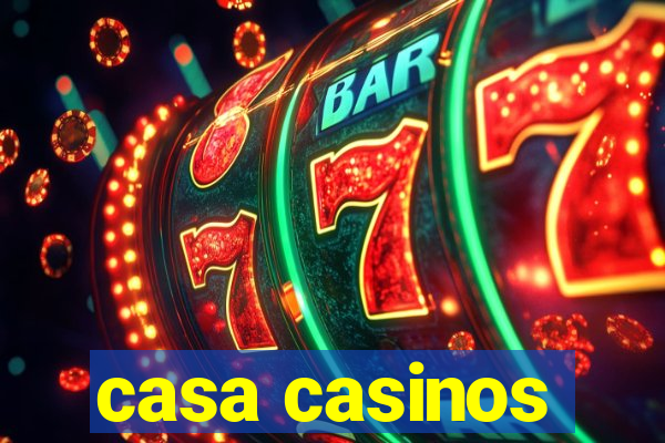 casa casinos