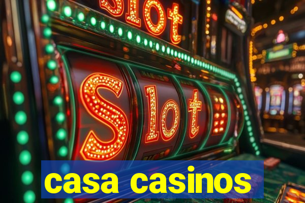 casa casinos