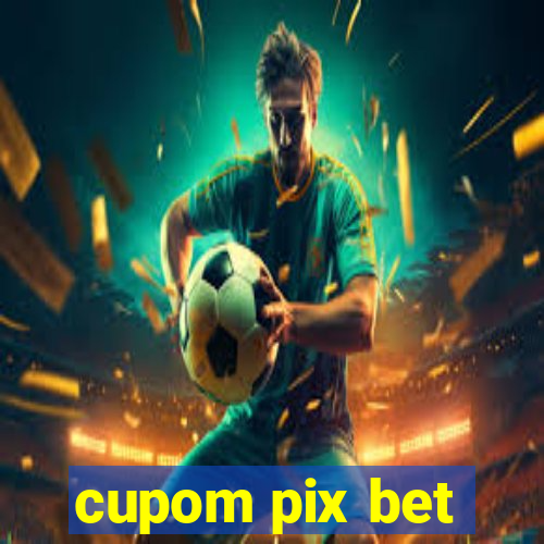 cupom pix bet