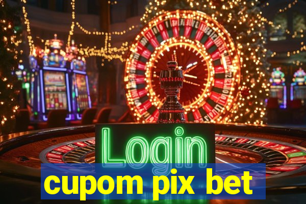 cupom pix bet