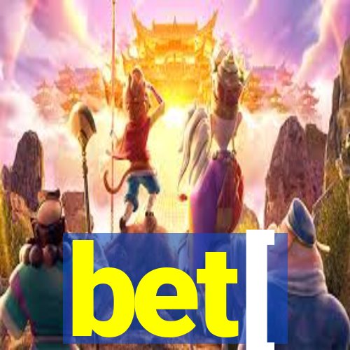 bet[