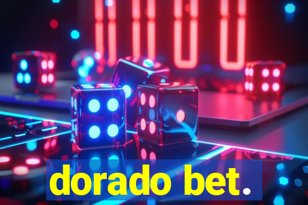 dorado bet.