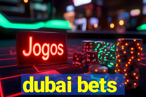 dubai bets