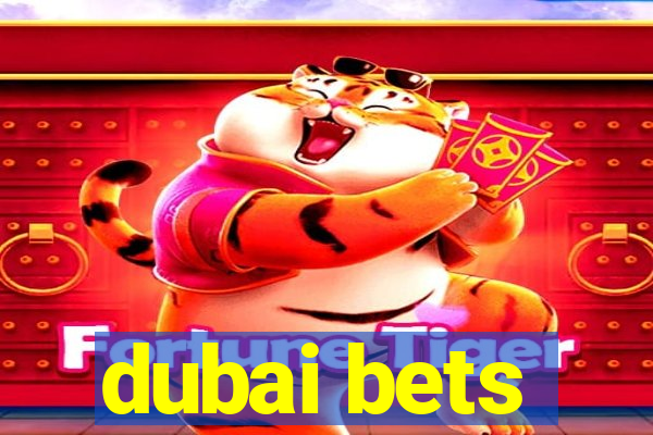 dubai bets