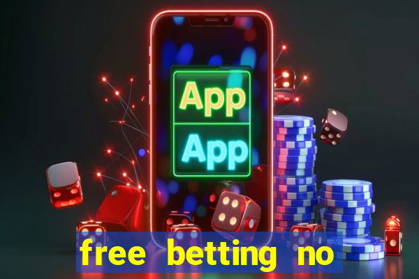 free betting no deposit required