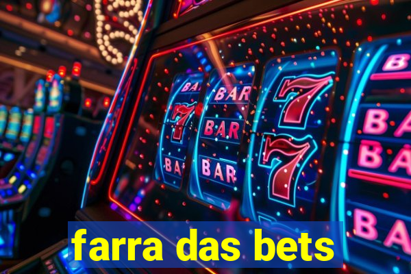 farra das bets