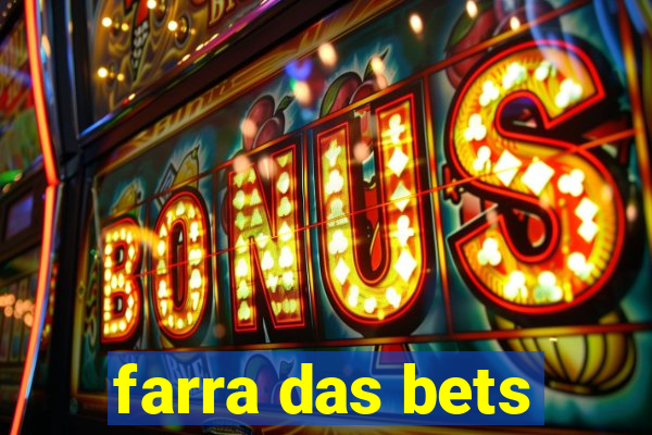 farra das bets