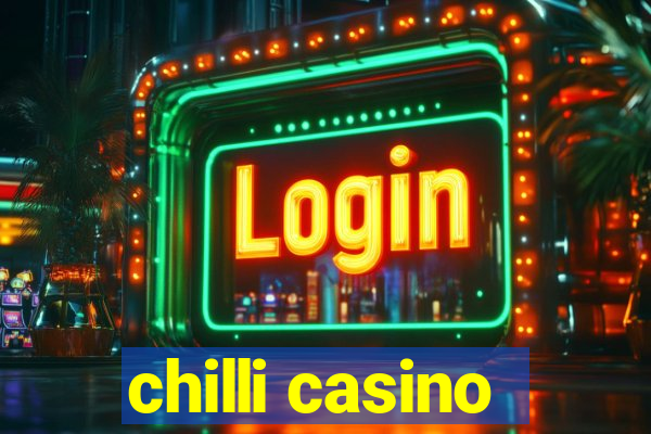 chilli casino