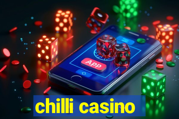 chilli casino