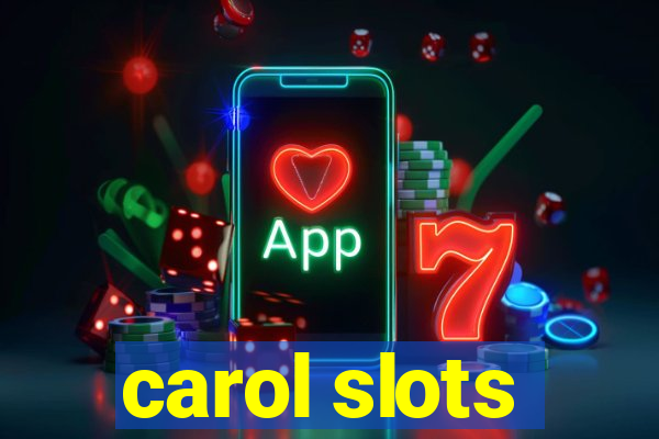 carol slots