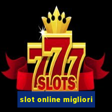 slot online migliori