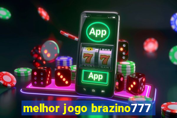 melhor jogo brazino777