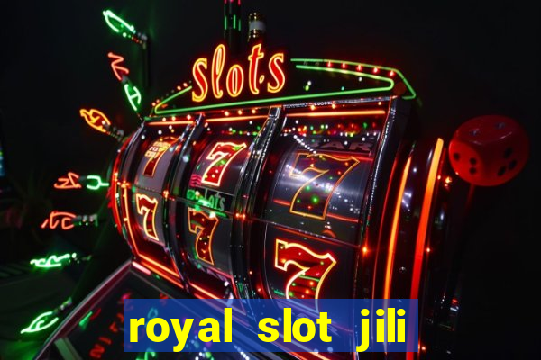 royal slot jili 777 club