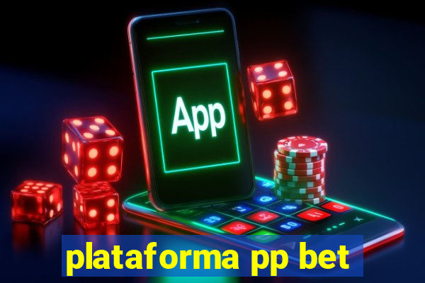 plataforma pp bet