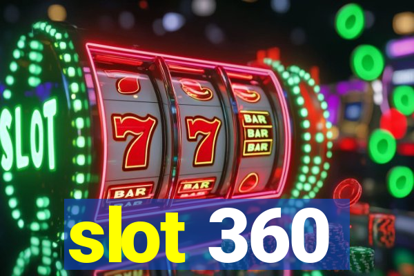 slot 360