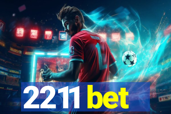 2211 bet