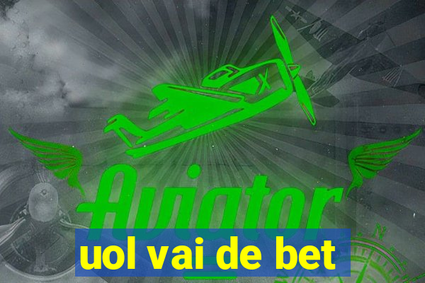 uol vai de bet