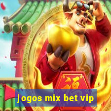 jogos mix bet vip