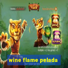 wine flame pelada