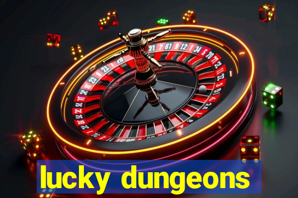 lucky dungeons