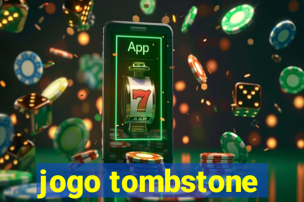 jogo tombstone