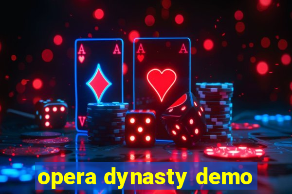 opera dynasty demo