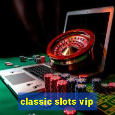 classic slots vip